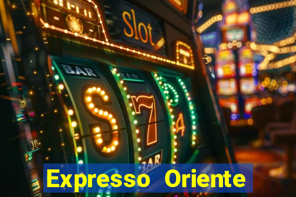 Expresso Oriente rota atual