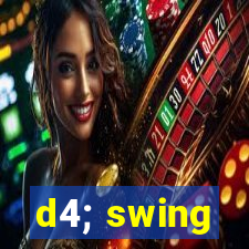 d4; swing