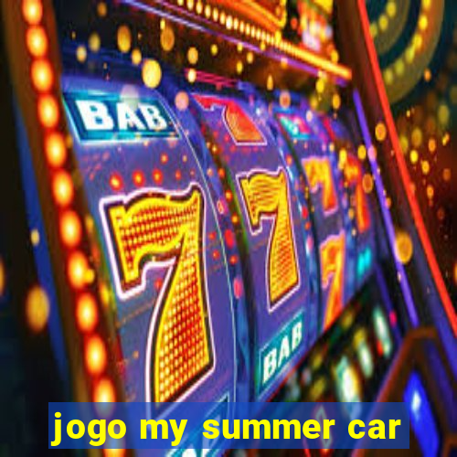 jogo my summer car