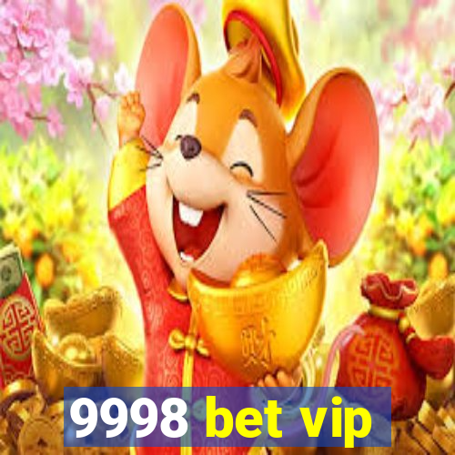 9998 bet vip