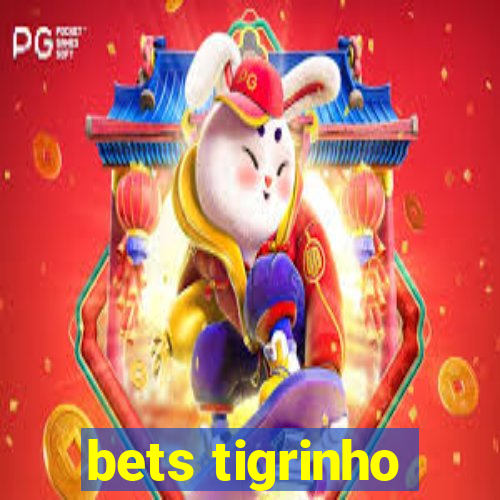 bets tigrinho