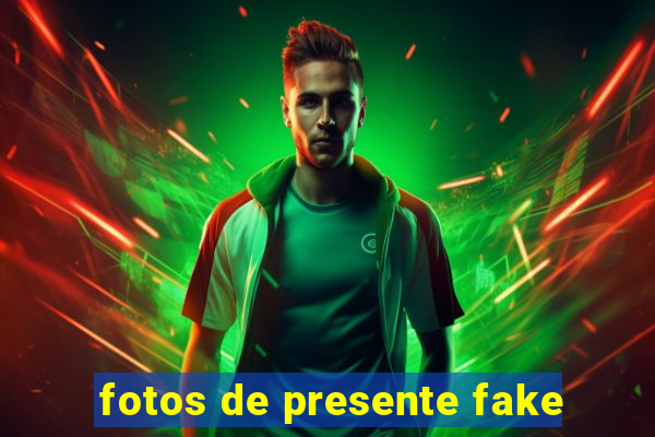 fotos de presente fake