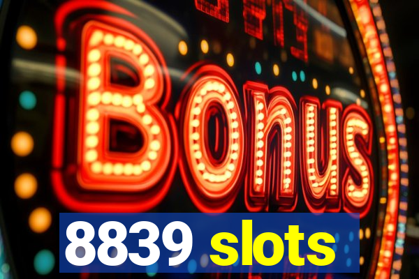 8839 slots