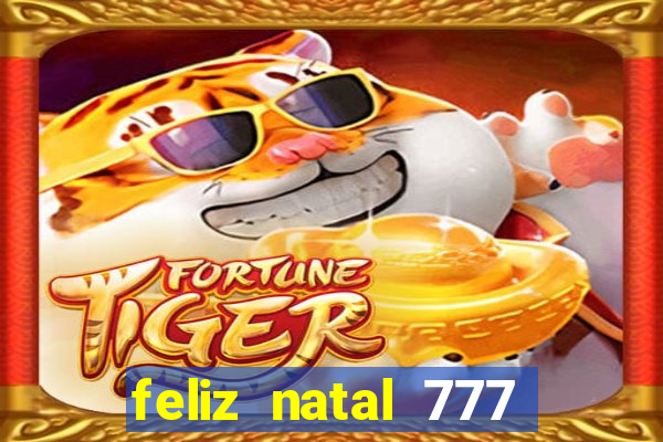 feliz natal 777 plataforma login