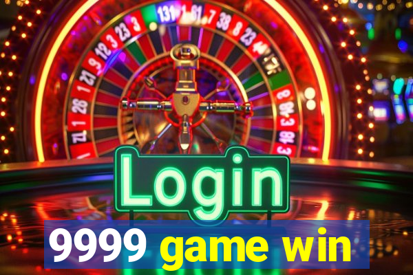 9999 game win