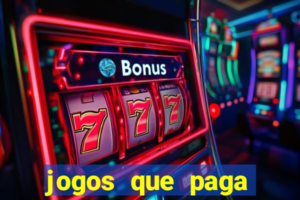 jogos que paga dinheiro sem depositar