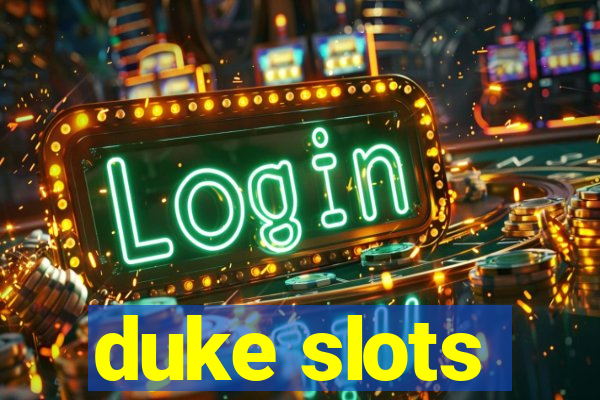 duke slots