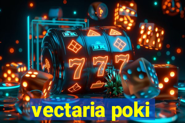 vectaria poki