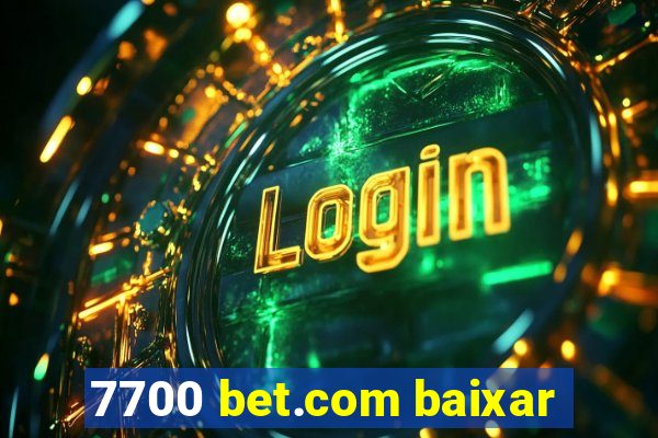 7700 bet.com baixar