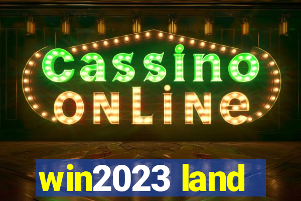 win2023 land