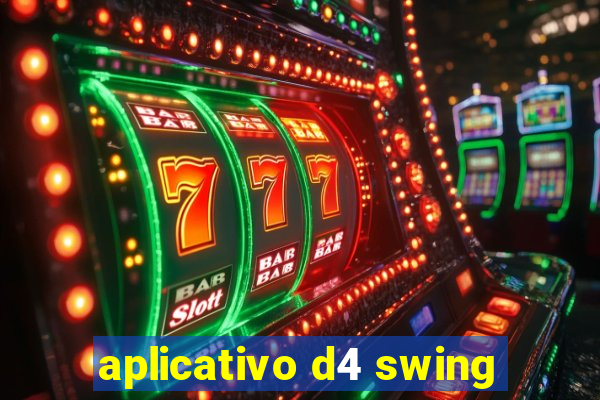 aplicativo d4 swing