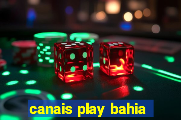 canais play bahia