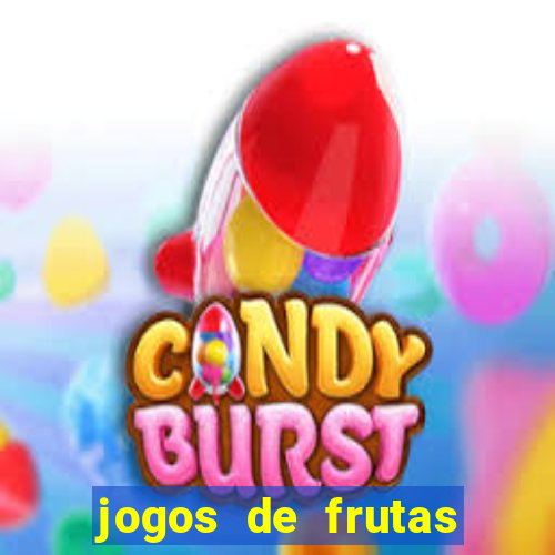 jogos de frutas para ganhar dinheiro