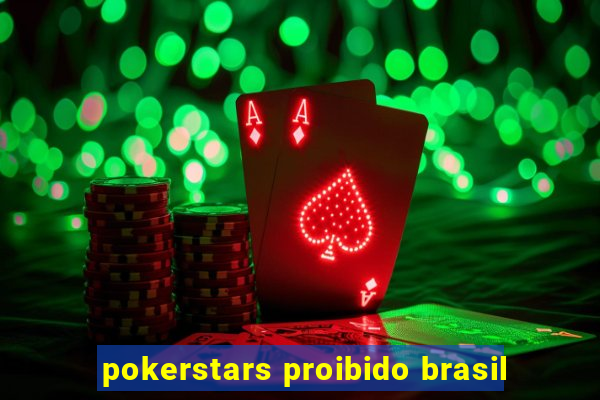 pokerstars proibido brasil