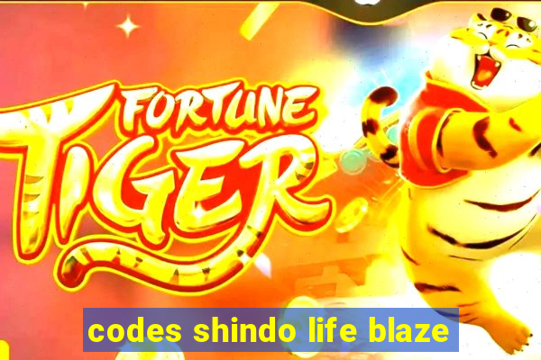 codes shindo life blaze