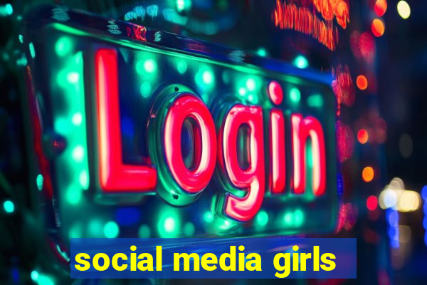 social media girls