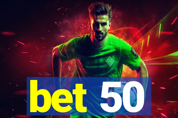 bet 50