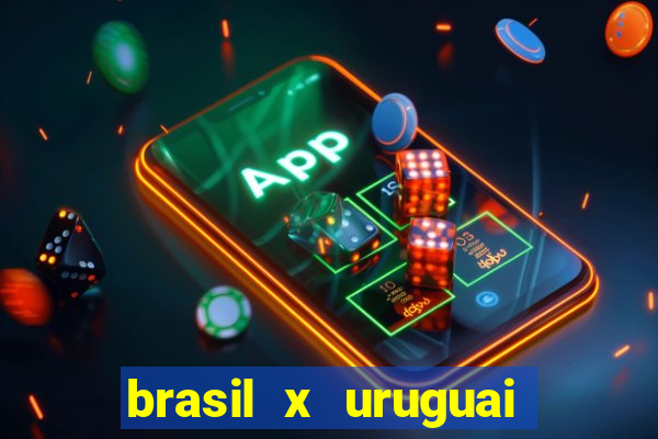 brasil x uruguai ao vivo multicanais