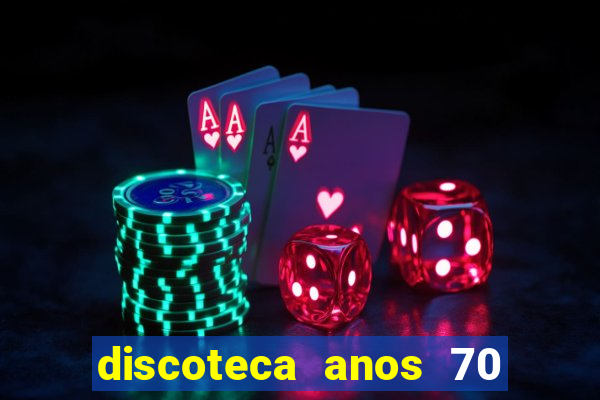 discoteca anos 70 80 90