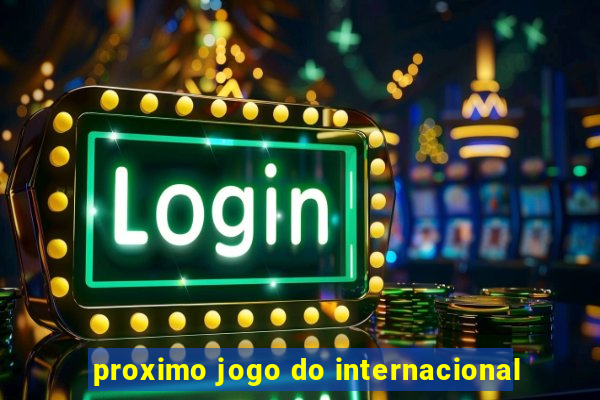 proximo jogo do internacional