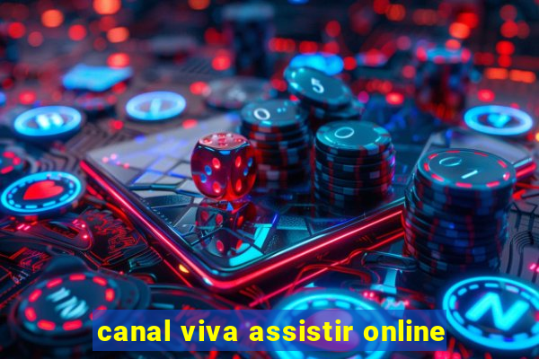 canal viva assistir online