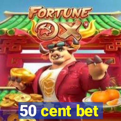 50 cent bet