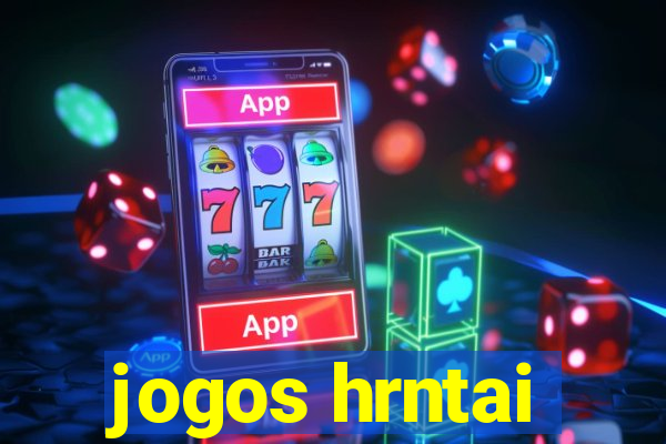 jogos hrntai