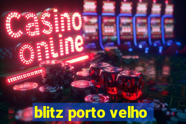 blitz porto velho