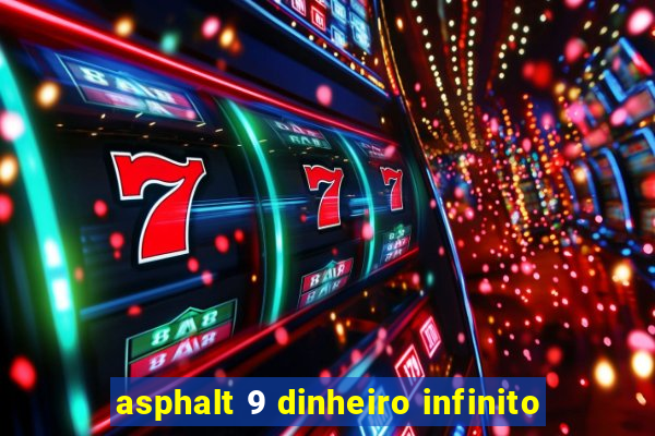 asphalt 9 dinheiro infinito