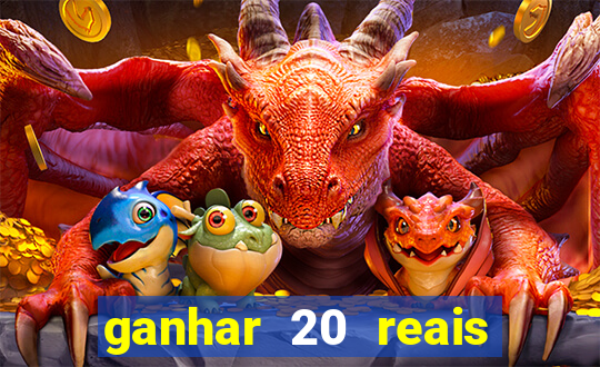 ganhar 20 reais agora no pix 2023