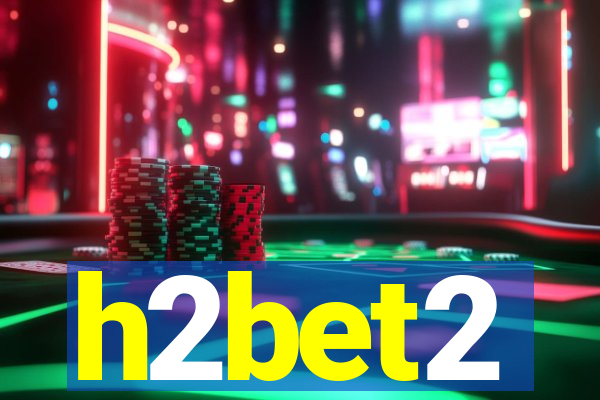 h2bet2