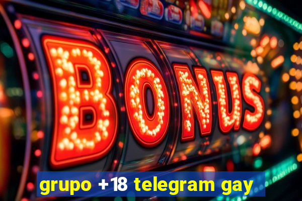 grupo +18 telegram gay