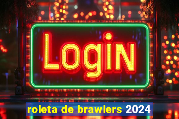 roleta de brawlers 2024