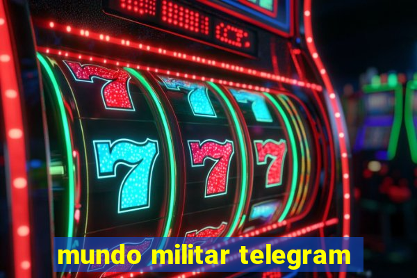 mundo militar telegram