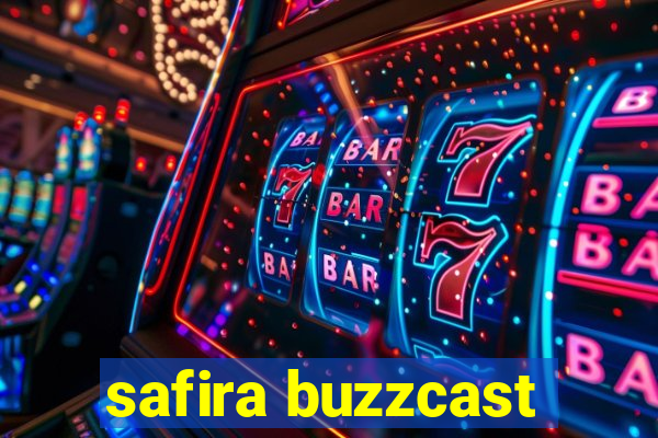 safira buzzcast