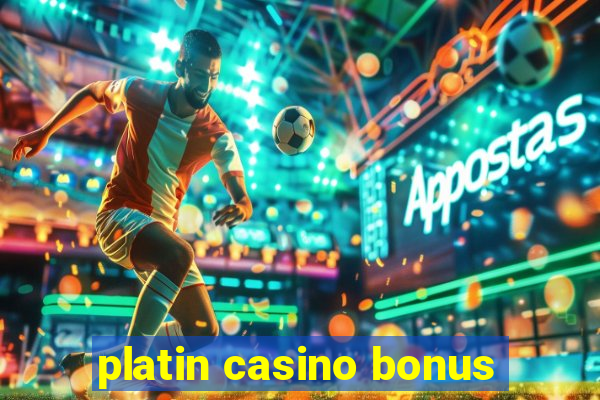 platin casino bonus