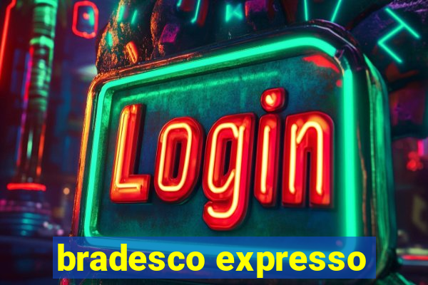 bradesco expresso