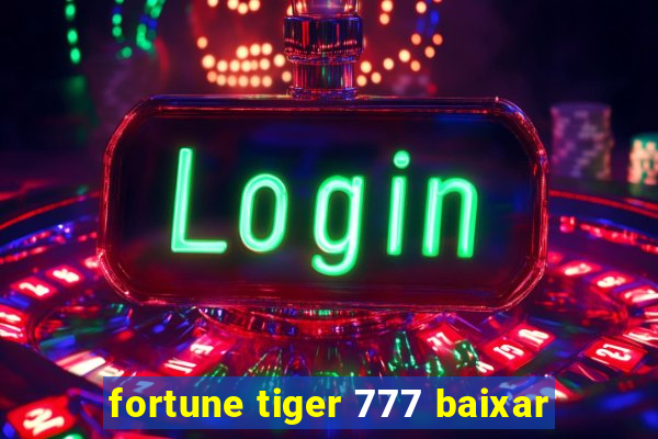 fortune tiger 777 baixar