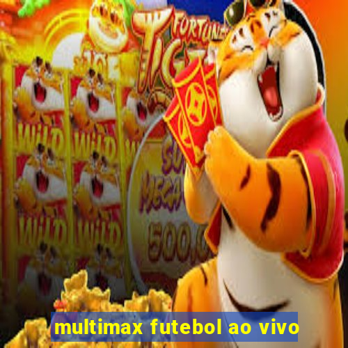 multimax futebol ao vivo