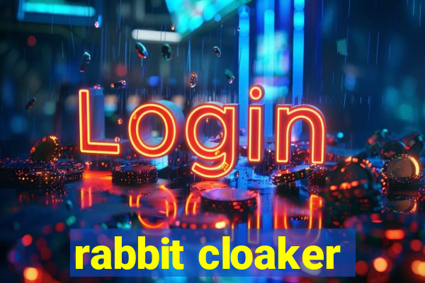 rabbit cloaker