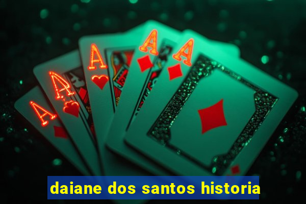 daiane dos santos historia