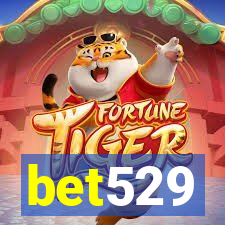 bet529