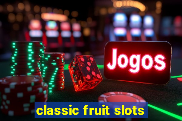 classic fruit slots