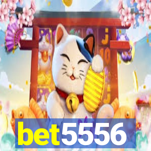 bet5556