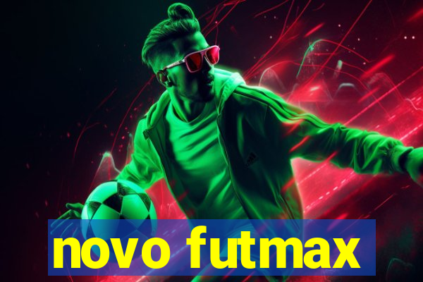 novo futmax