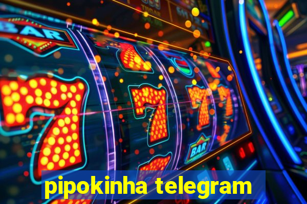 pipokinha telegram