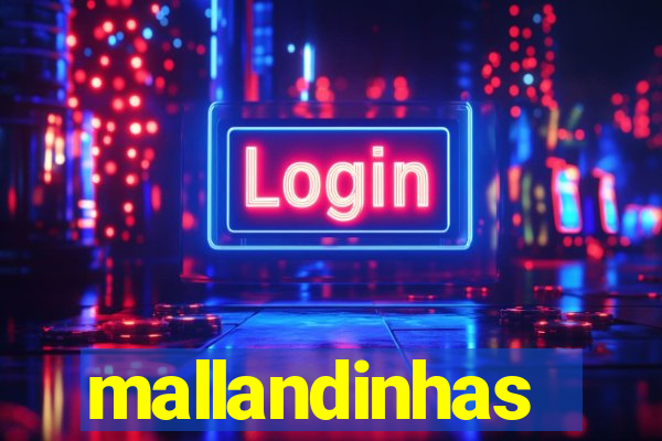 mallandinhas