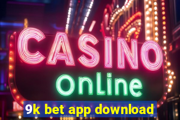 9k bet app download