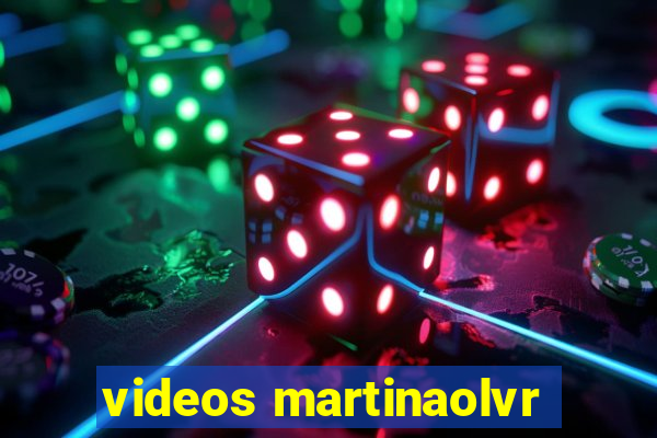 videos martinaolvr