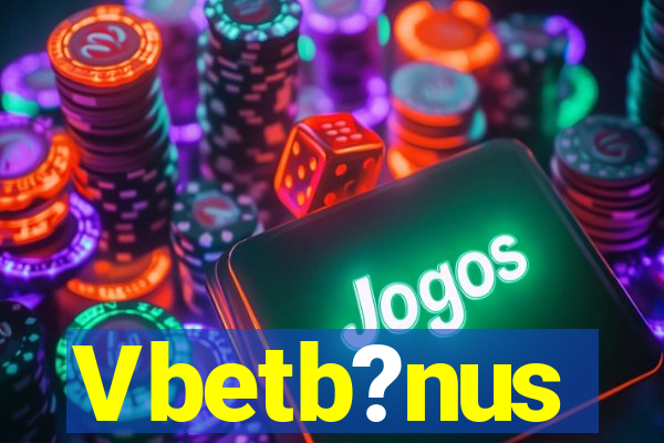 Vbetb?nus